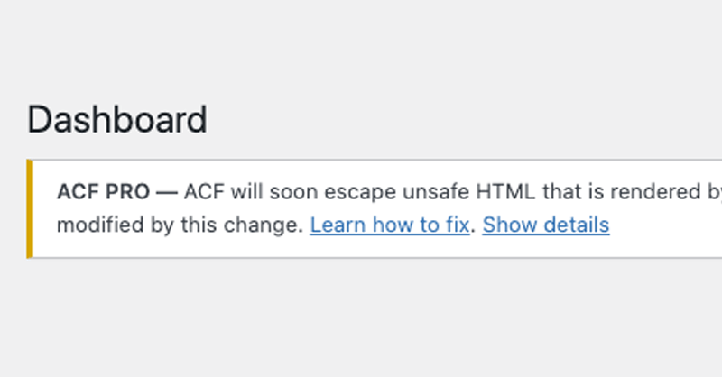 ACF will soon escape unsafe HTML - WordPress